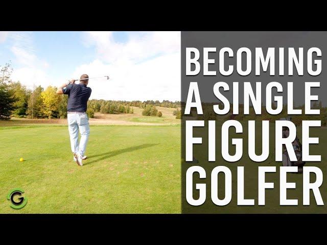 BECOMING A SINGLE FIGURE GOLFER