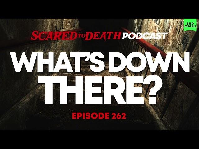 Scared to Death | What's Down There?