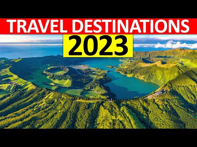 Travel Destinations for 2023 | Top 10 Travel Destinations for 2023 | 2023 Travel Destinations