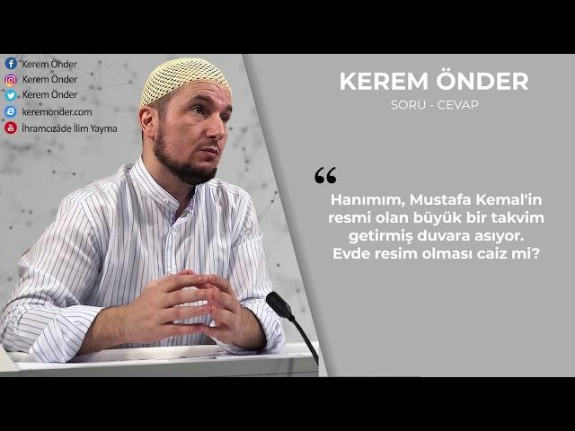 Duvara resim asmak caiz mi? / Kerem Önder