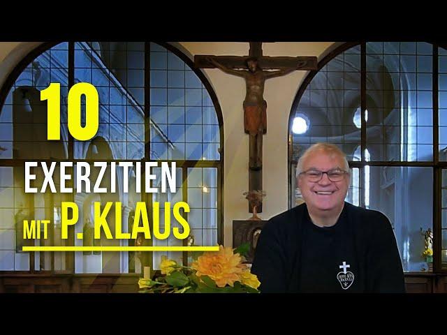 Dritte Erneuerung der Menschheit - Exerzitien (10) P. Klaus Holzer CP.