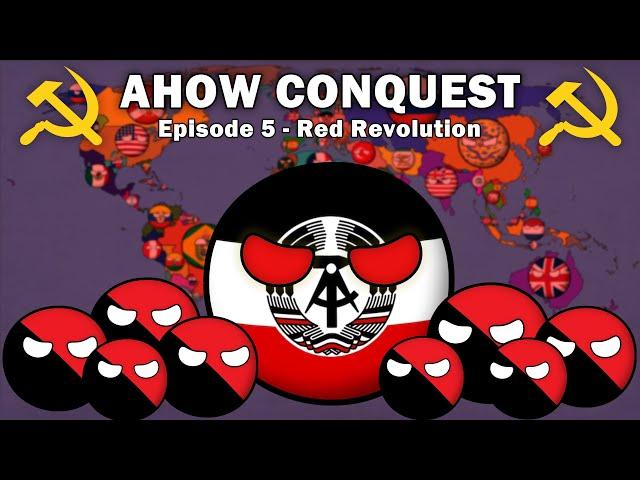 AHOW Conquest Countryballs- Ep.5 - Red Revolution!