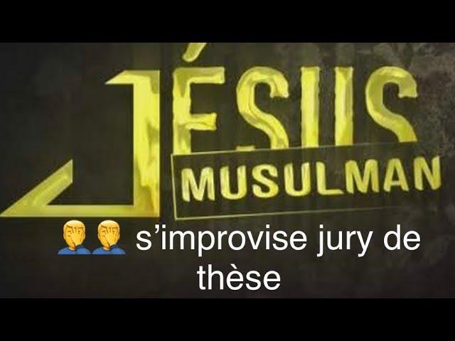 JésusMusulman s’improvise jury de thèse