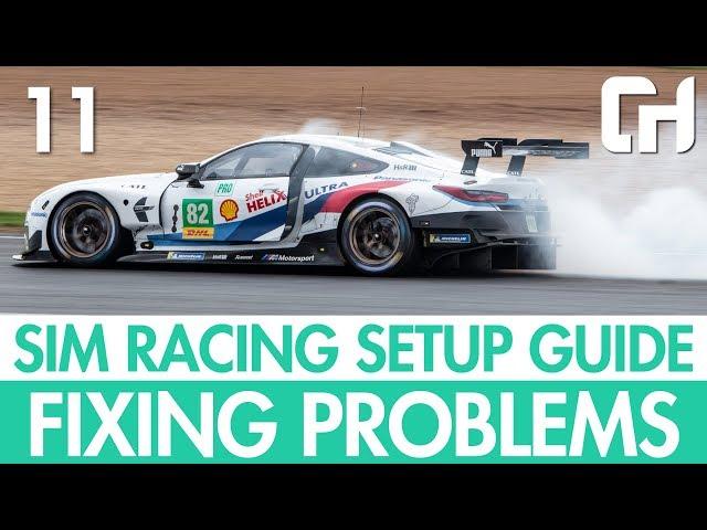 Sim Racing Setup Guide 11 – Diagnosing and Curing Setup Issues