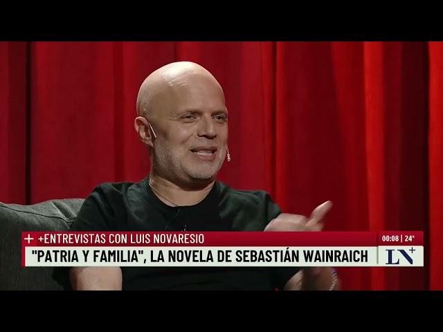 Sebastián Wainraich: "Alguien que quiere ser Presidente no está bien"; +Entrevistas con Novaresio