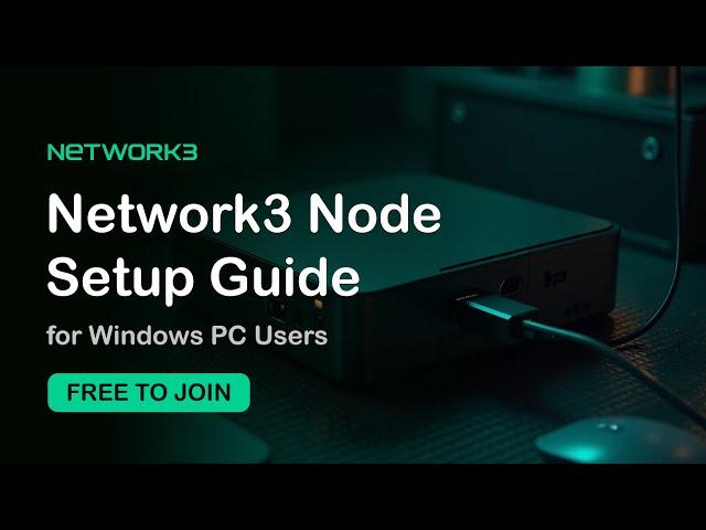 How to Set Up Network 3 Node on Windows PC: Guide for Passive Crypto Earnings & Maximizing Bandwidth