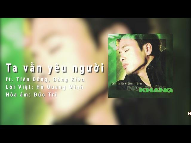 Ta Vẫn Yêu Người | Nguyên Khang, Tiến Dũng, Bằng Kiều | Lời Việt: Hà Quang Minh