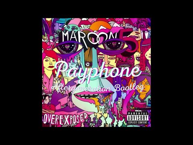 Maroon 5  - Payphone (Aftergeneration Bootleg)