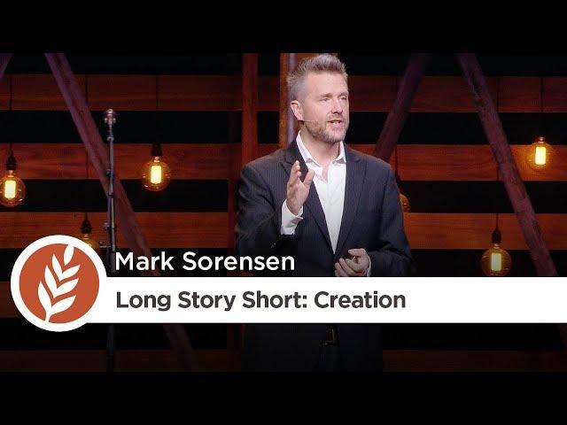 Long Story Short: Creation | Mark Sorensen