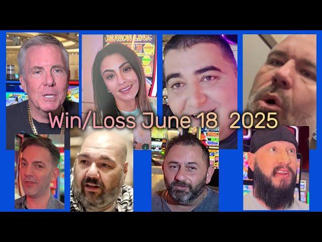 Vegas Matt, Mr.Handpay, NG Slot, BC Slot, Lady Luck, Low roller, Mr. Mike.  Win/Loss  June 18 2025