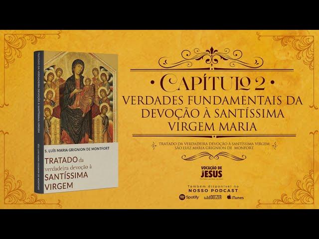 CAPÍTULO 02 | Tratado da Verdadeira Devoção à Santíssima Virgem | AUDIOBOOK