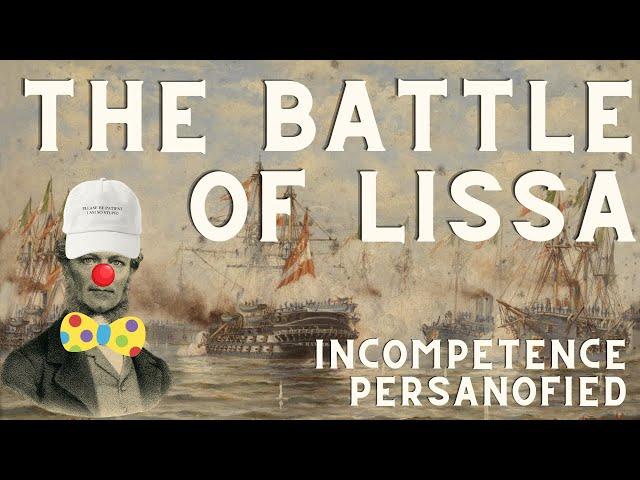 The Battle of Lissa - Incompetence Persanofied