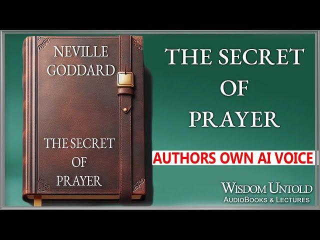 Neville Goddard   The Secret Prayer   Full Audio Lecture