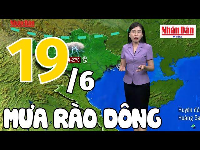 Dự báo thời tiết hôm nay và ngày mai 19/6 | Dự báo thời tiết đêm nay mới nhất | Báo Nhân Dân