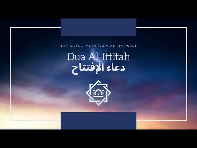 Dua Al-Iftitah دعاء الإفتتاح | Dr. Sayed Moustafa Al-Qazwini | IECOC