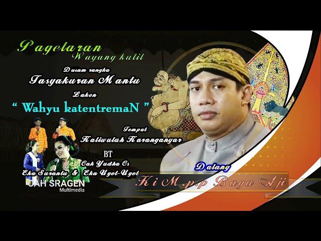 WAYANG KULIT DALANG KI M.P.P BAYU AJI LAKON " WAHYU KATENTREMAN " DALAM RANGKA TASYAKURAN MANTU REC