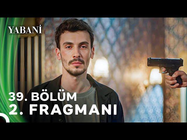 Yabani 39. Bölüm 2. Fragmanı