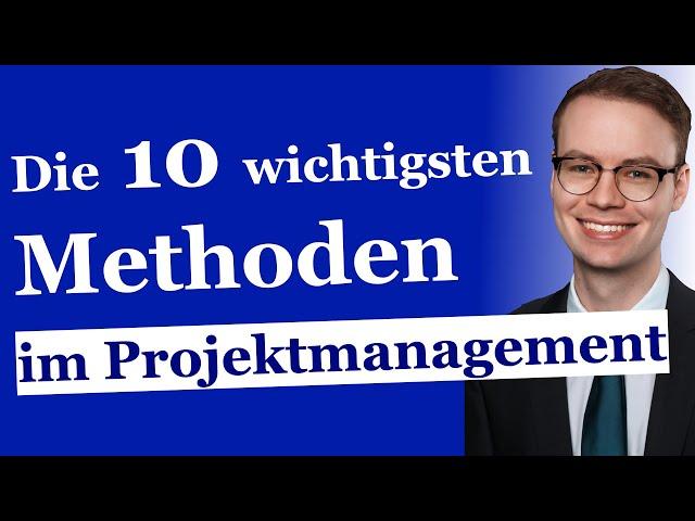 Die 10 wichtigsten Methoden im Projektmanagement