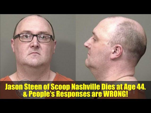 Jason Steen of Scoop Nashville Dies at Age 44 & People’s Responses are WRONG!