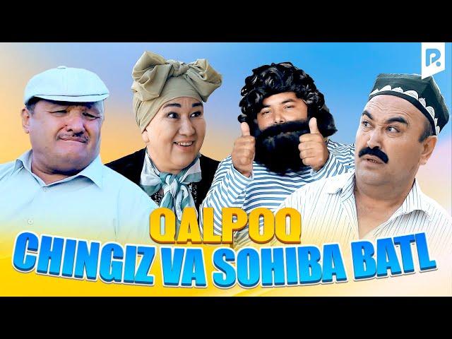 Qalpoq - Chingiz va Sohiba batl (hajviy ko'rsatuv)