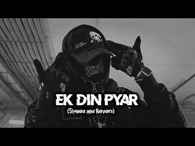 Ek Din Pyar (Slowed and Reverb)|MC ST∆N|Ishu Lofi|