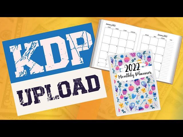 How to Upload a Book to Amazon KDP  - Publish Your Monthly Planner on KDP