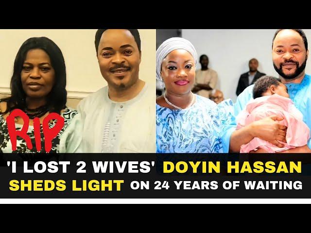 "I Lost 2 Wives" Doyin Hassan Sheds Light On 24 Years of Waiting