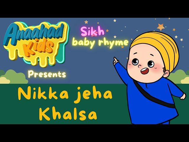 Nikka Jeha Khalsa - Part 1 || Sikh Baby Rhymes || Anaahad Kids