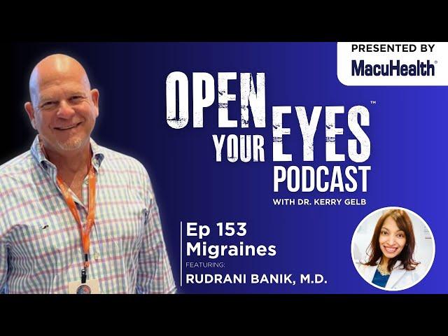 Ep 153 - "Migraines" Rudrani Banik, M.D.