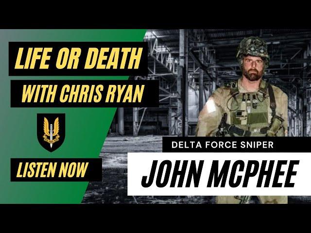 Delta Force Sniper John McPhee discusses his SOLO mission in Afghanistan