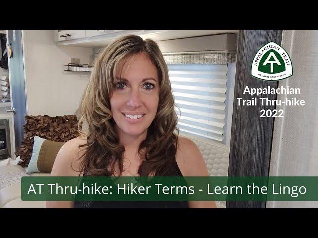 AT Thru-hike: Hiker Terms - Learn the Lingo // Trail Talk