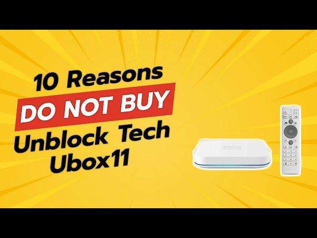  10 Shocking Reasons NOT to Buy the Unblock Tech UBOX11! 