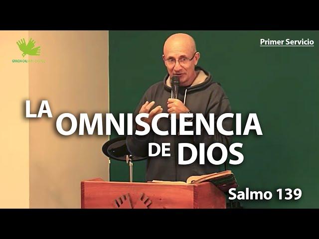 LA OMNISCIENCIA DE DIOS - SALMO 139 | GRACIA CALVARY CHAPEL