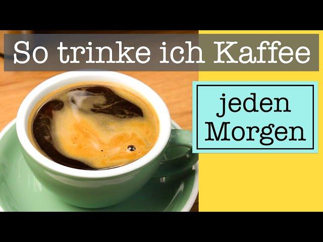 So trinke ich morgens meinen Kaffee | Caffè Americano Tutorial