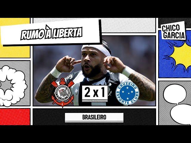 CORINTHIANS 2 X 1 CRUZEIRO: TIMÃO ENGATA A QUINTA, ESCAPA DO Z4 E LIBERTA É REALIDADE