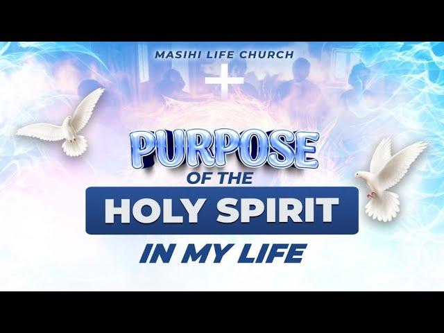 PURPOSE OF THE HOLY SPIRIT IN MY LIFE | May 28, 2023 | Masihi Life Church Calgary