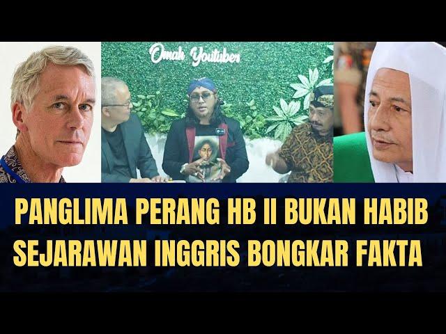 Panglima Perang HB II Bukan Habib, Sejarawan Inggris Bongkar Fakta Untuk Habib Luthfi