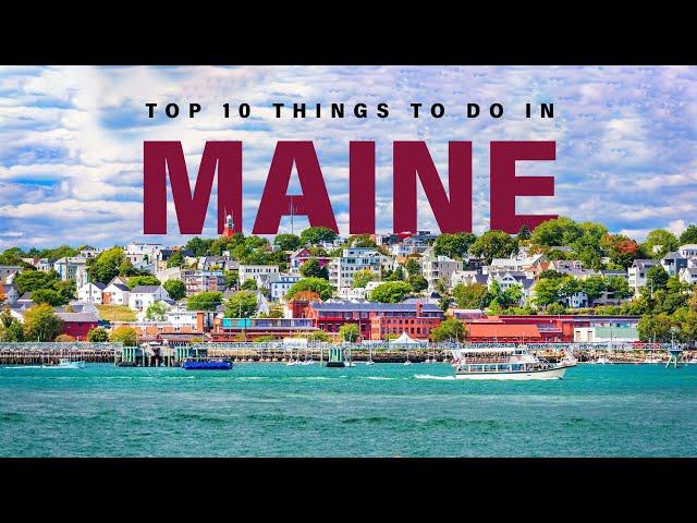 Top 10 Things To Do In Maine, USA