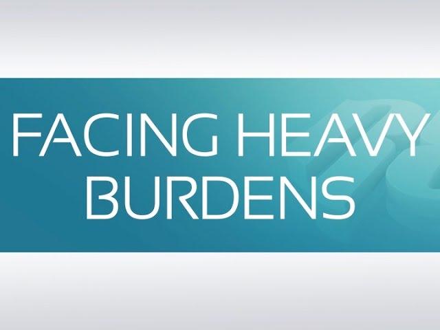 FACING HEAVY BURDENS