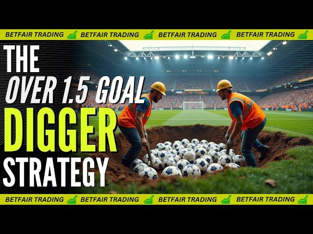 How to Dominate Football Trading with the Goal Digger Strategy on Betfair