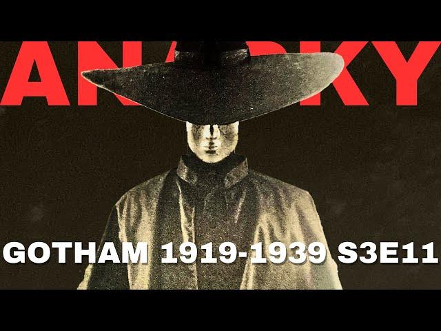 ANARKY // GOTHAM 1919-1939 S3E11