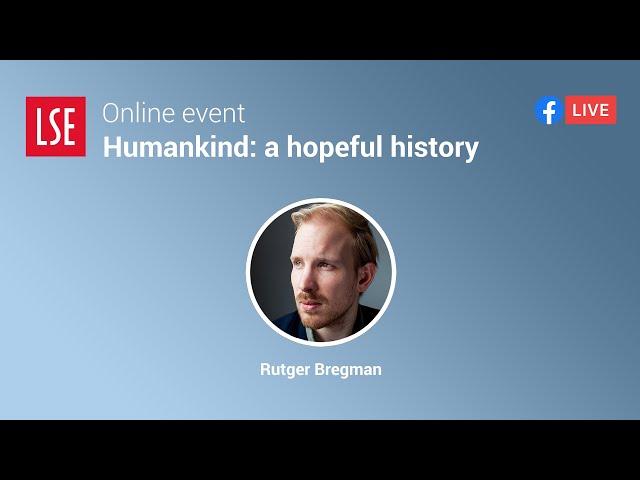 Humankind: a hopeful history | LSE Online Event