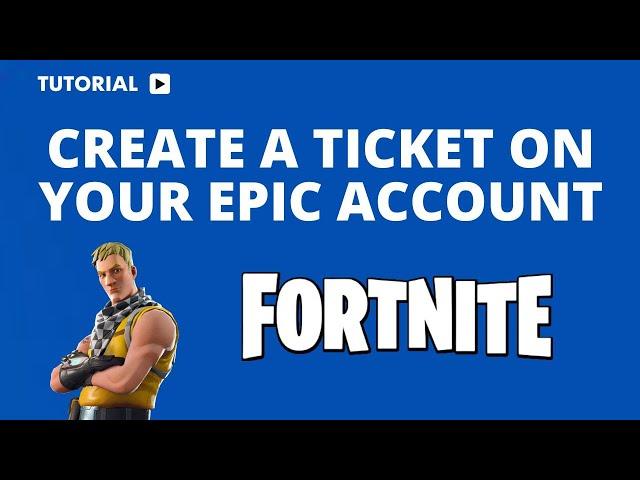 How to Create a Ticket on Your Fortnite Epic Account