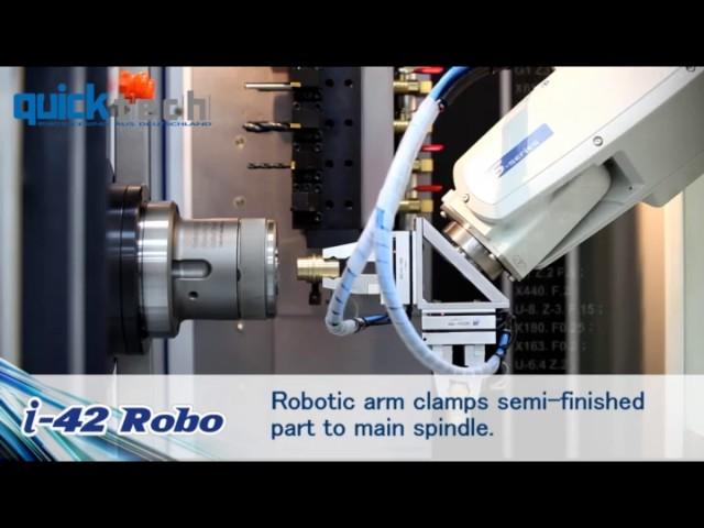 QuickTECH i-42 ROBO 4 Axis Turn/Mill with 6 Axis Robot and Optional B Axis