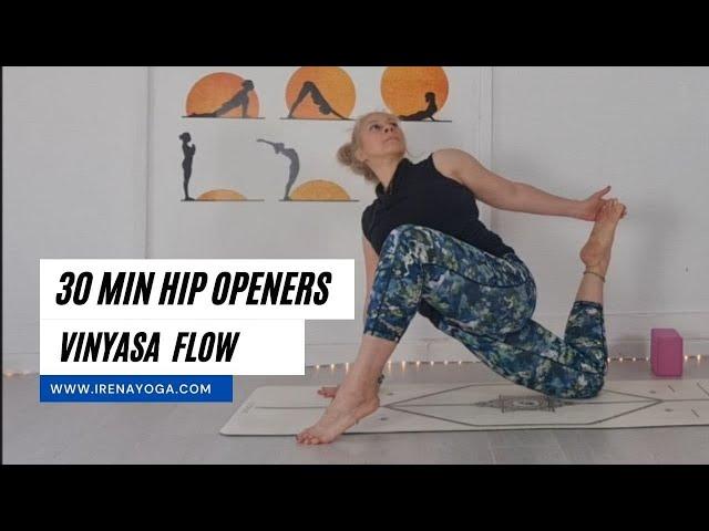 30 min Hip Openers Vinyasa Yoga Intermediate Level