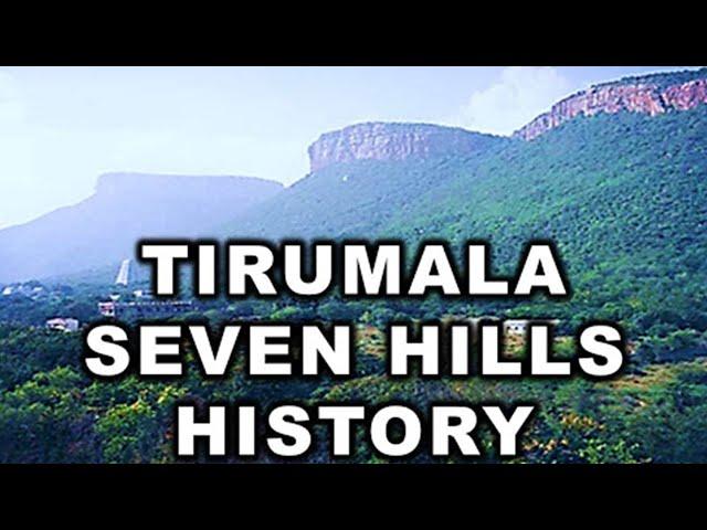 7 Hills of Tirumala Tirupati History - Saptagirinivasa Sri Venkateshwara Swami - Lord of Seven Hills