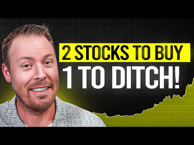 2 Stocks to BUY and 1 Stock I am SELLING