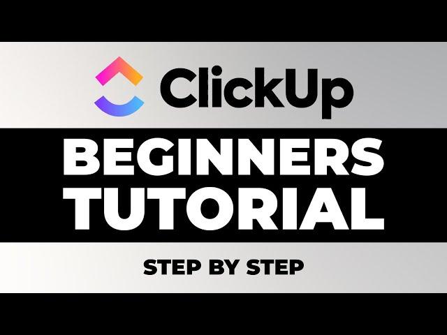 ClickUp Tutorial - How to use ClickUp for Beginners