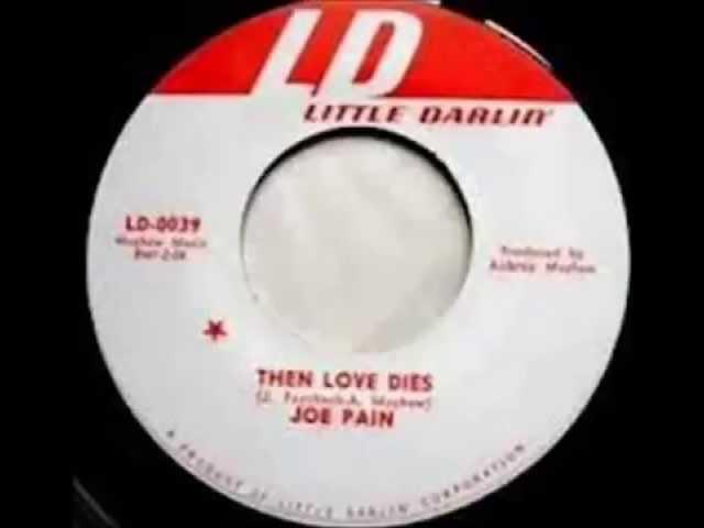 Joe Pain - Then Love Dies