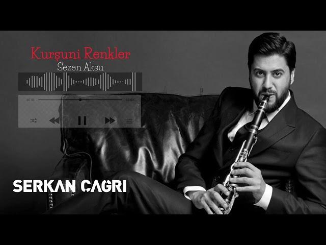 SERKAN ÇAĞRI -KURŞUNİ RENKLER (Sezen Aksu)